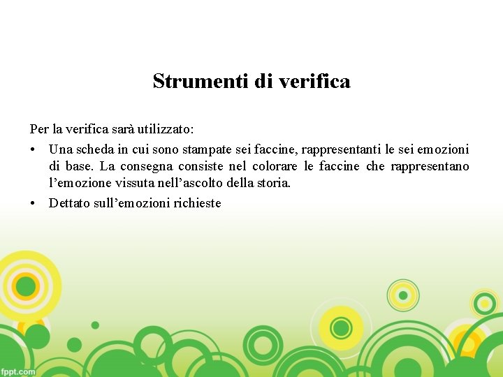 Strumenti di verifica Per la verifica sarà utilizzato: • Una scheda in cui sono