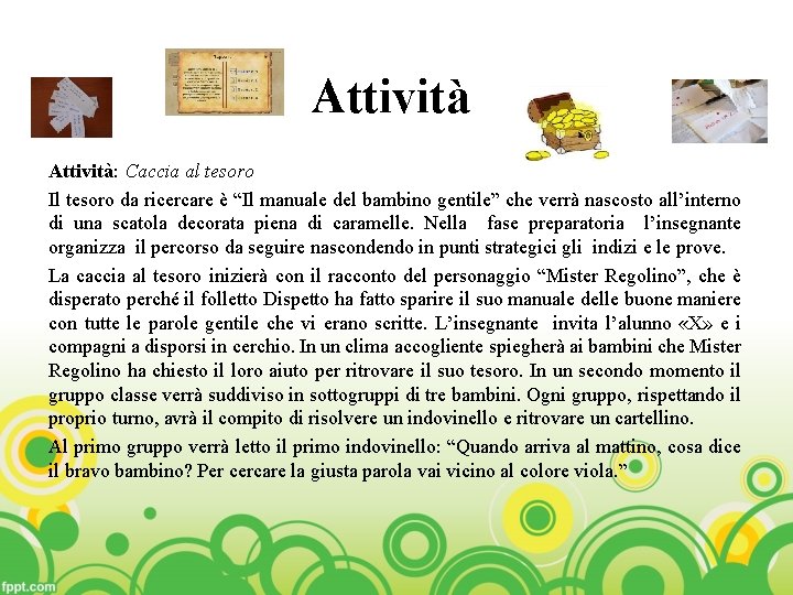 Attività: Caccia al tesoro Il tesoro da ricercare è “Il manuale del bambino gentile”