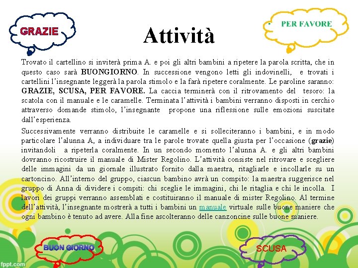 GRAZIE Attività Trovato il cartellino si inviterà prima A. e poi gli altri bambini
