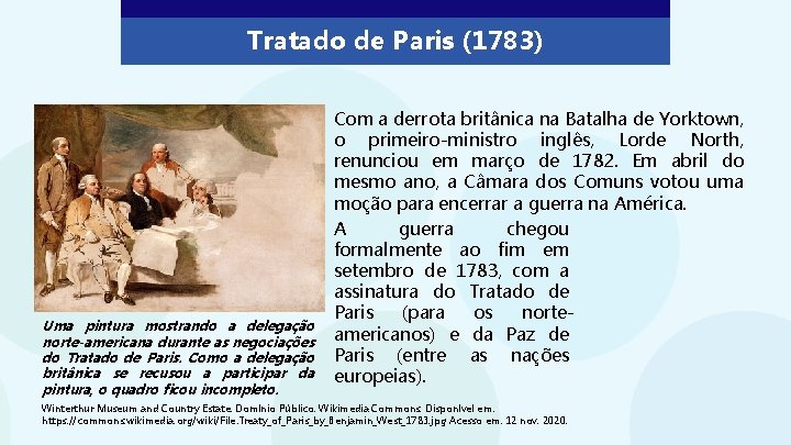 Tratado de Paris (1783) Uma pintura mostrando a delegação norte-americana durante as negociações do