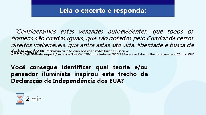 Leia o excerto e responda: “Consideramos estas verdades autoevidentes, que todos os homens são