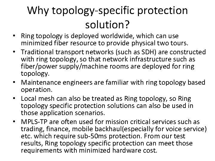 Why topology-specific protection solution? • Ring topology is deployed worldwide, which can use minimized