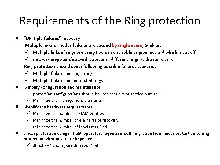 Requirements of the Ring protection l “Multiple failures” recovery Multiple links or nodes failures