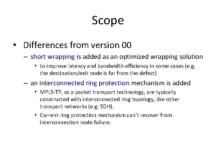 Scope • Differences from version 00 – short wrapping is added as an optimized