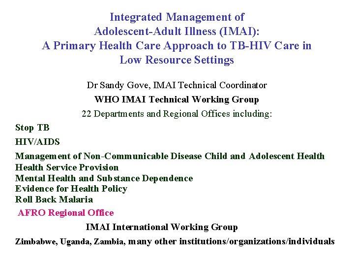 Integrated Management of Adolescent-Adult Illness (IMAI): A Primary Health Care Approach to TB-HIV Care