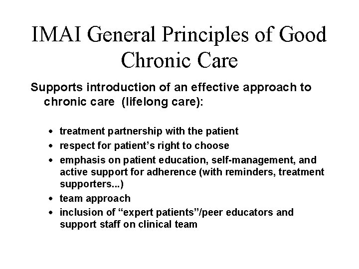 IMAI General Principles of Good Chronic Care Supports introduction of an effective approach to