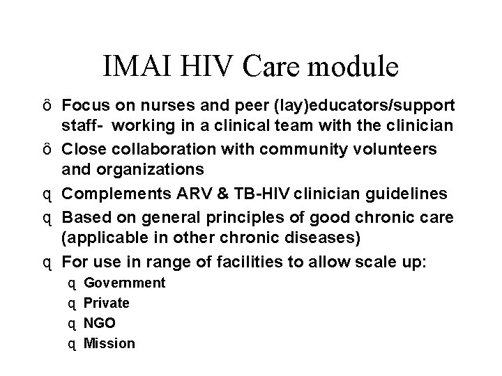 IMAI HIV Care module ȏ Focus on nurses and peer (lay)educators/support staff- working in