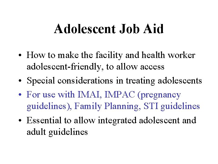 Adolescent Job Aid • How to make the facility and health worker adolescent-friendly, to