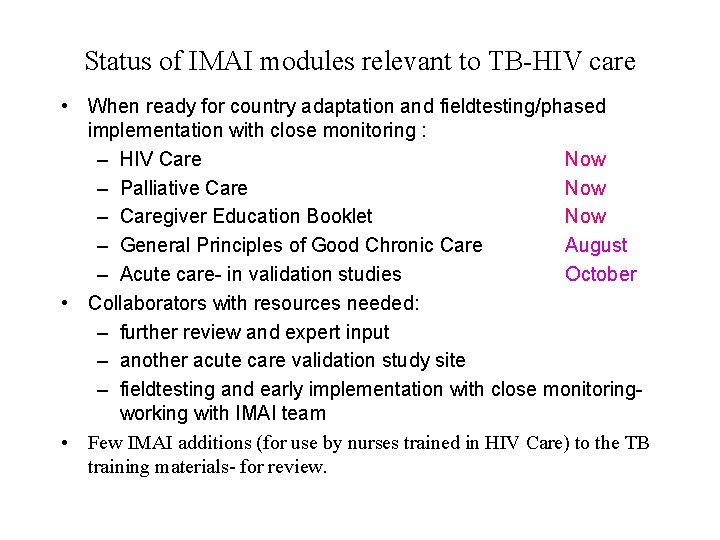 Status of IMAI modules relevant to TB-HIV care • When ready for country adaptation