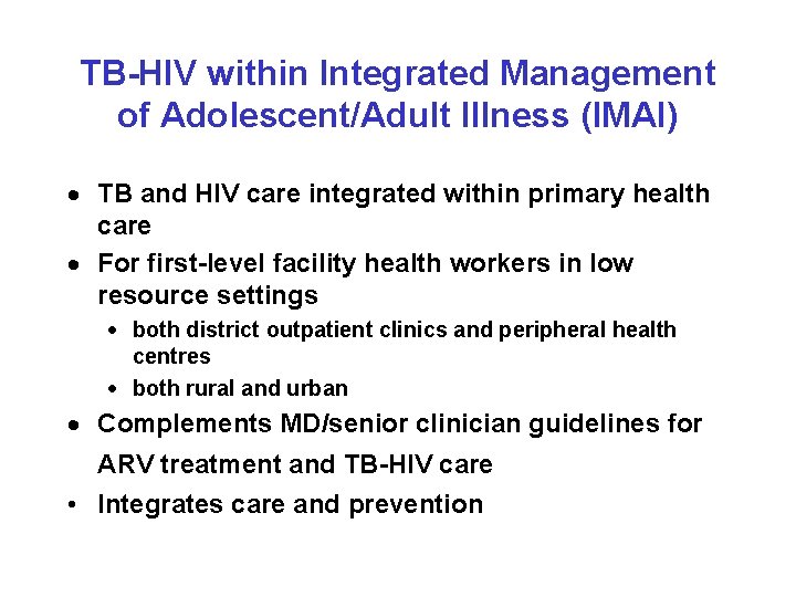 TB-HIV within Integrated Management of Adolescent/Adult Illness (IMAI) · TB and HIV care integrated