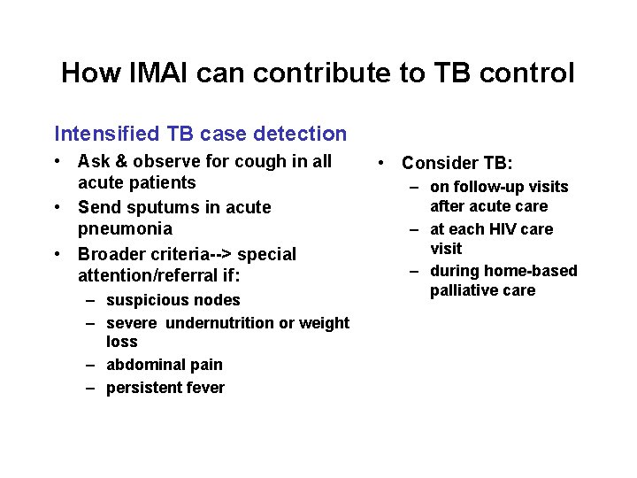 How IMAI can contribute to TB control Intensified TB case detection • Ask &