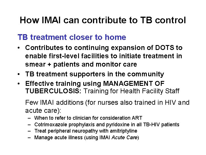 How IMAI can contribute to TB control TB treatment closer to home • Contributes