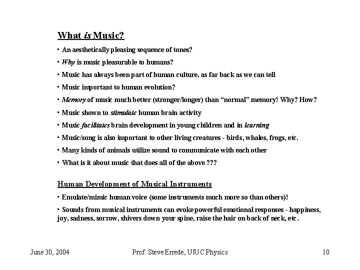 What is Music? • An aesthetically pleasing sequence of tones? • Why is music What is Music? • An aesthetically pleasing sequence of tones? • Why is music