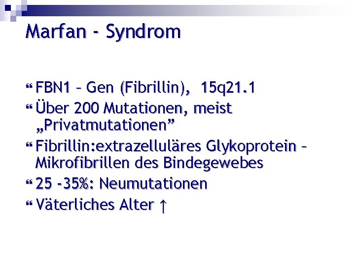 Marfan - Syndrom FBN 1 – Gen (Fibrillin), 15 q 21. 1 Über 200