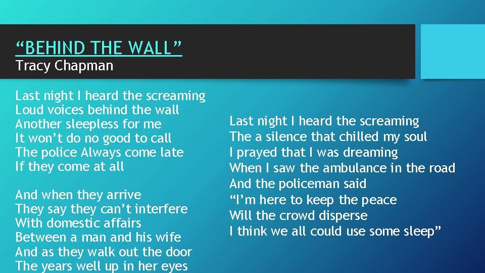 “BEHIND THE WALL” Tracy Chapman Last night I heard the screaming Loud voices behind
