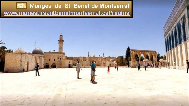 Monges de St. Benet de Montserrat www. monestirsantbenetmontserrat. cat/regina 