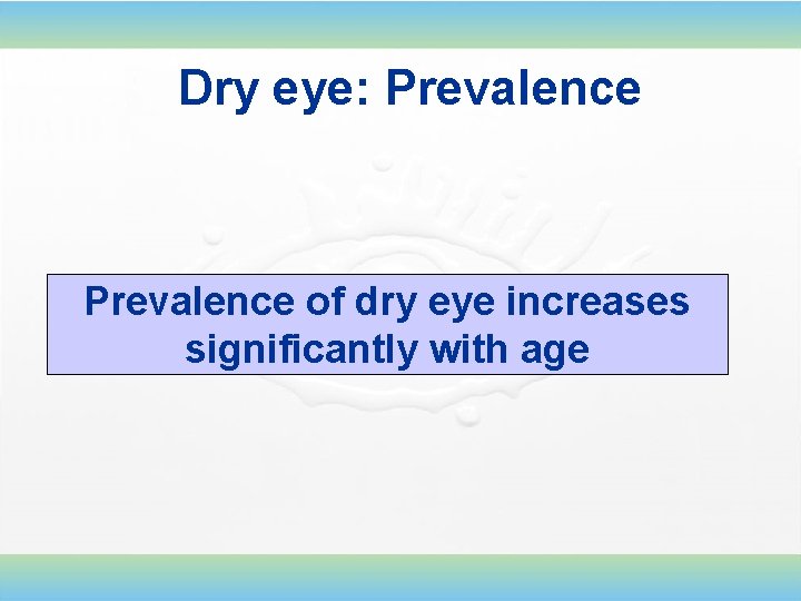 Dry eye: Prevalence of dry eye increases significantly with age 