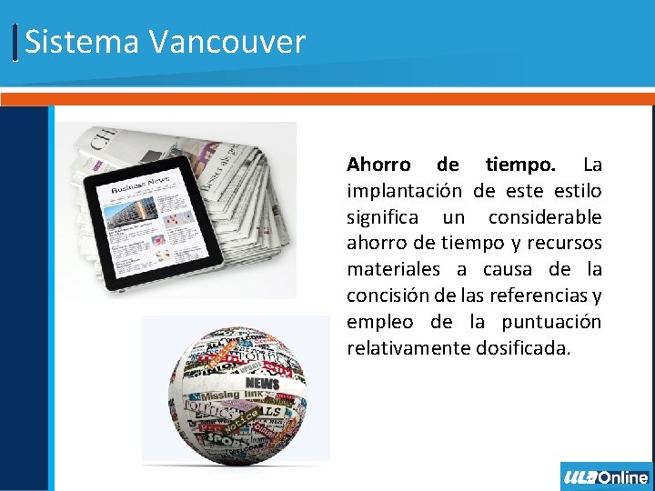 Sistema Vancouver Ahorro de tiempo. La implantación de estilo significa un considerable ahorro de