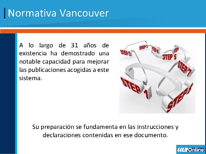 Normativa Vancouver A lo largo de 31 años de existencia ha demostrado una notable