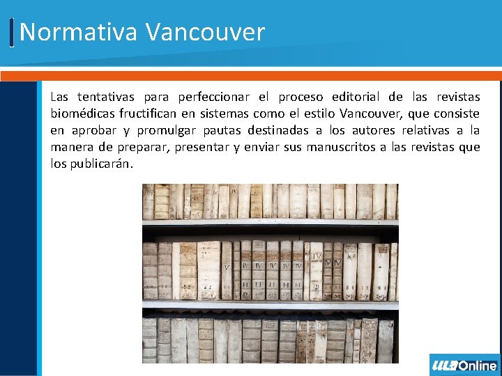 Normativa Vancouver Las tentativas para perfeccionar el proceso editorial de las revistas biomédicas fructifican