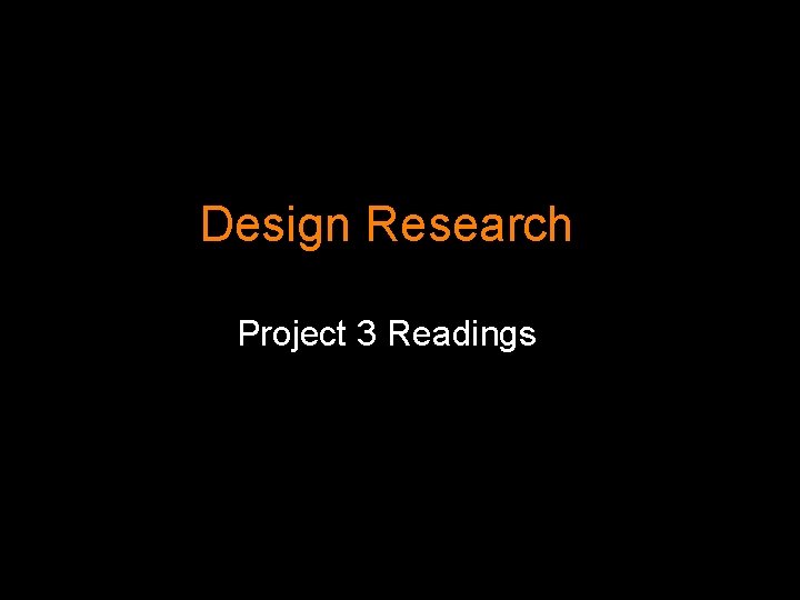 Design Research Project 3 Readings 