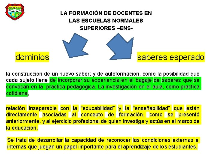 LA FORMACIÓN DE DOCENTES EN LAS ESCUELAS NORMALES SUPERIORES –ENS- dominios saberes esperado la