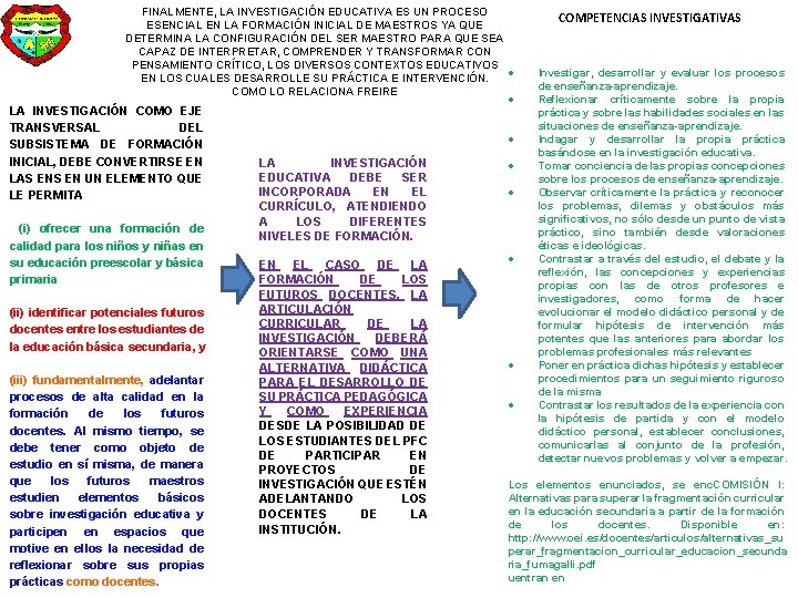 FINALMENTE, LA INVESTIGACIÓN EDUCATIVA ES UN PROCESO ESENCIAL EN LA FORMACIÓN INICIAL DE MAESTROS