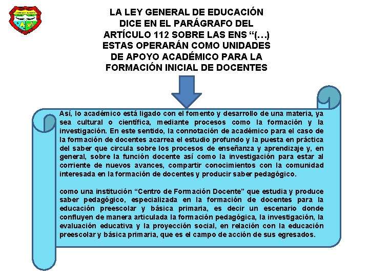 LA LEY GENERAL DE EDUCACIÓN DICE EN EL PARÁGRAFO DEL ARTÍCULO 112 SOBRE LAS