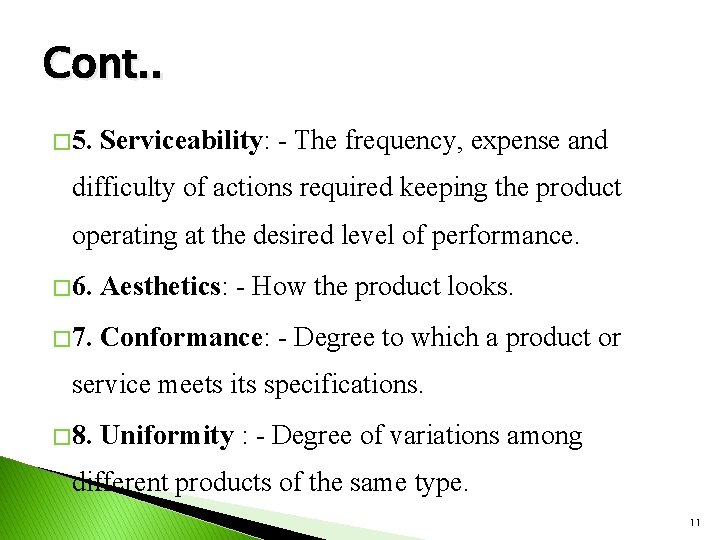 Cont. . � 5. Serviceability: - The frequency, expense and difficulty of actions required
