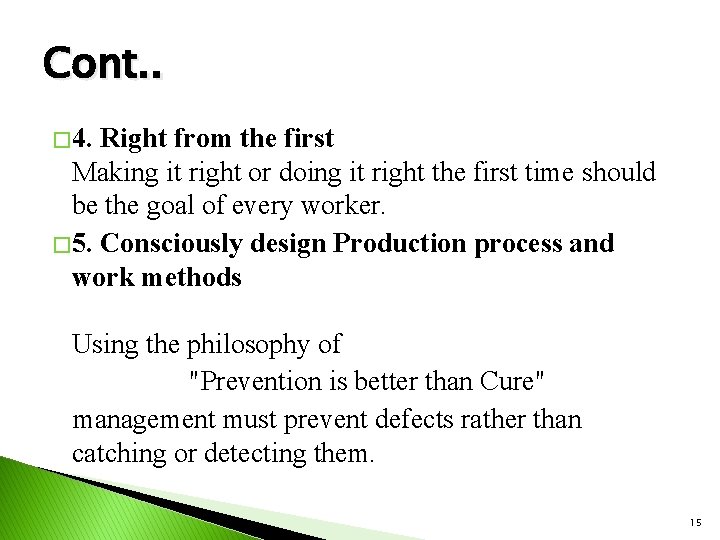 Cont. . � 4. Right from the first Making it right or doing it