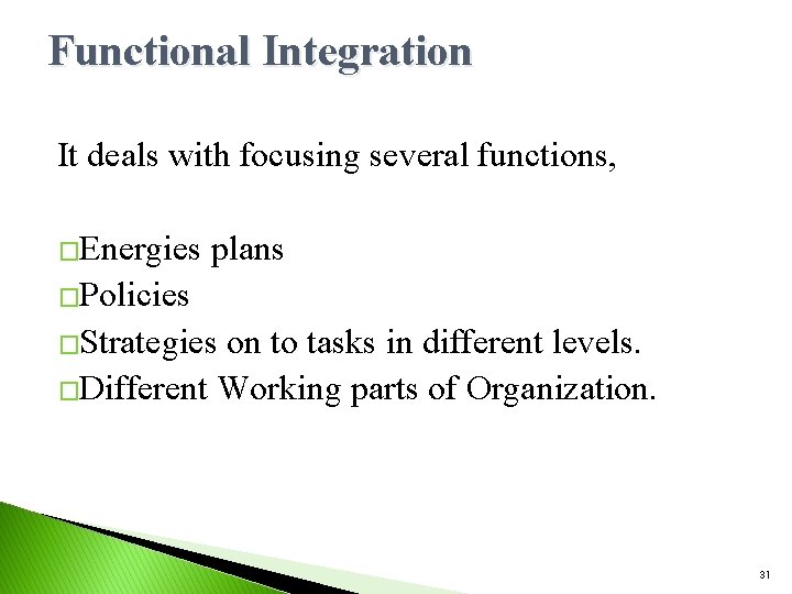 Functional Integration It deals with focusing several functions, �Energies plans �Policies �Strategies on to