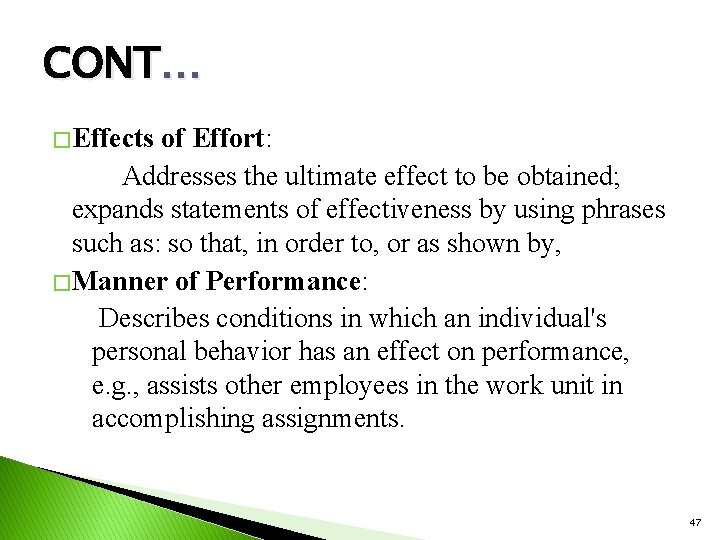 CONT… � Effects of Effort: Addresses the ultimate effect to be obtained; expands statements