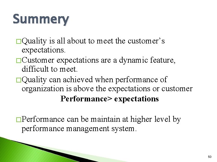 Summery � Quality is all about to meet the customer’s expectations. � Customer expectations
