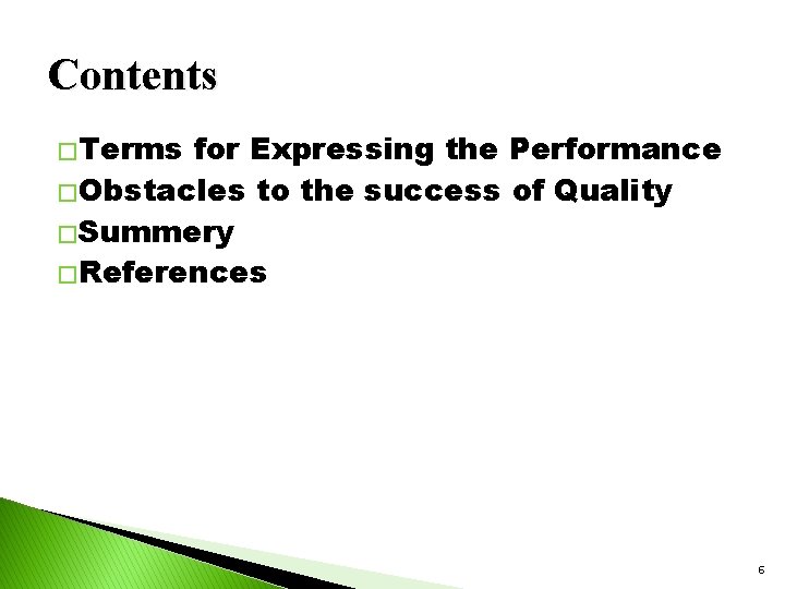 Contents � Terms for Expressing the Performance � Obstacles to the success of Quality