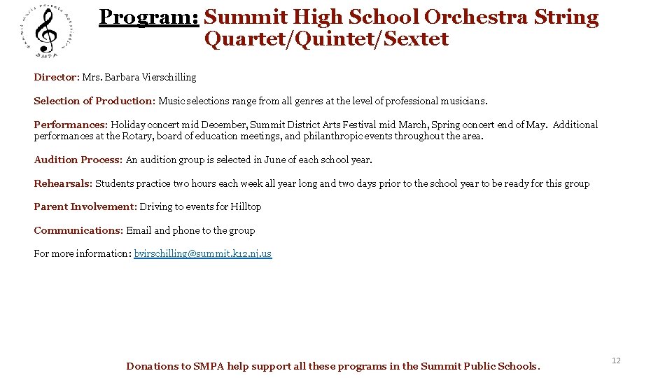 Program: Summit High School Orchestra String Quartet/Quintet/Sextet Director: Mrs. Barbara Vierschilling Selection of Production: