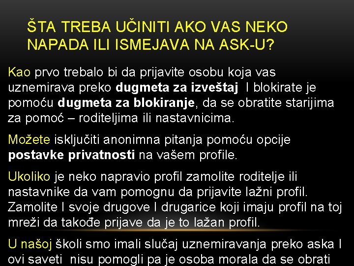 ŠTA TREBA UČINITI AKO VAS NEKO NAPADA ILI ISMEJAVA NA ASK-U? Kao prvo trebalo