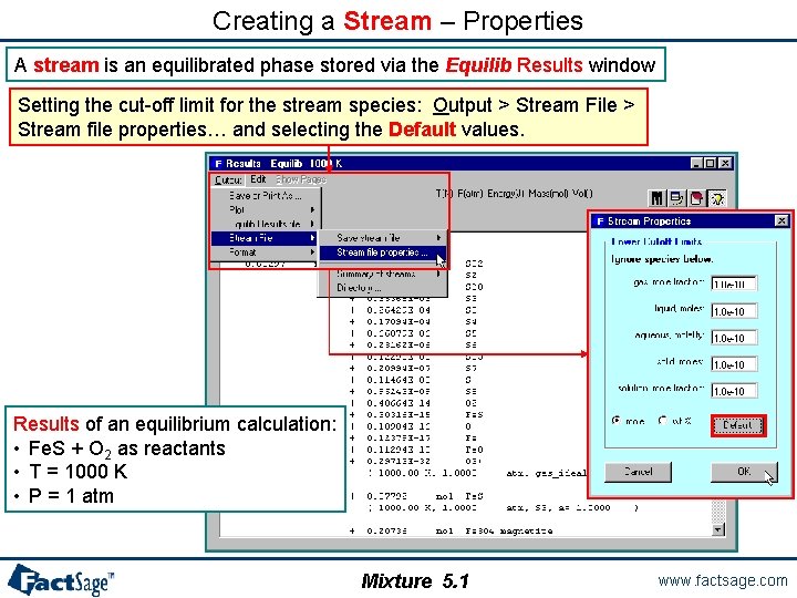 Creating a Stream – Properties A stream is an equilibrated phase stored via the