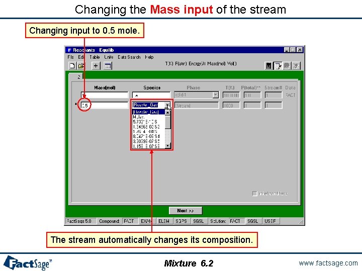 Changing the Mass input of the stream Changing input to 0. 5 mole. The