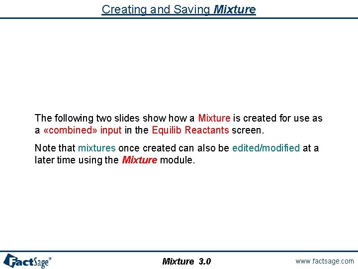 Creating and Saving Mixture The following two slides show a Mixture is created for