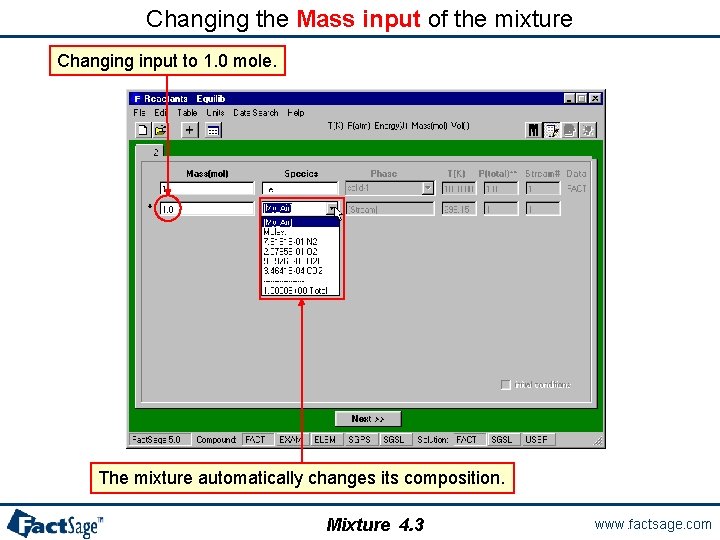Changing the Mass input of the mixture Changing input to 1. 0 mole. The