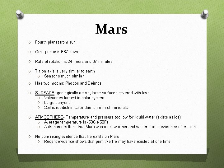 Mars O Fourth planet from sun O Orbit period is 687 days O Rate