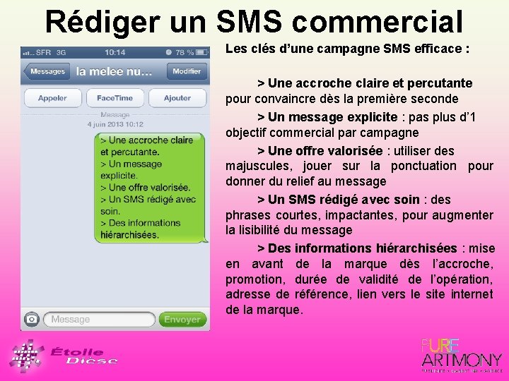 Rédiger un SMS commercial Les clés d’une campagne SMS efficace : > Une accroche