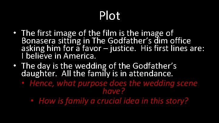 Plot • The first image of the film is the image of Bonasera sitting Plot • The first image of the film is the image of Bonasera sitting