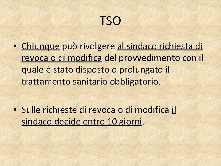 TSO • Chiunque può rivolgere al sindaco richiesta di revoca o di modifica del