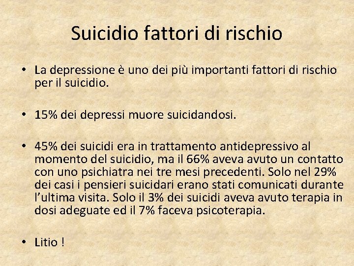 Suicidio fattori di rischio • La depressione è uno dei più importanti fattori di