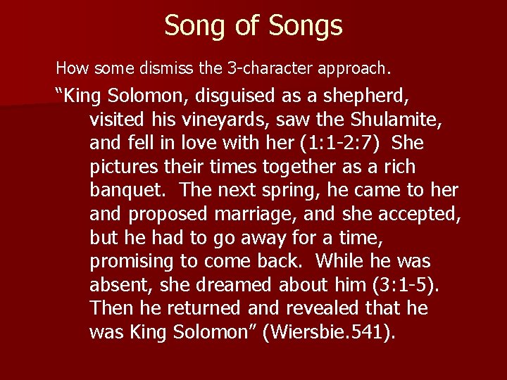Song of Songs How some dismiss the 3 -character approach. “King Solomon, disguised as