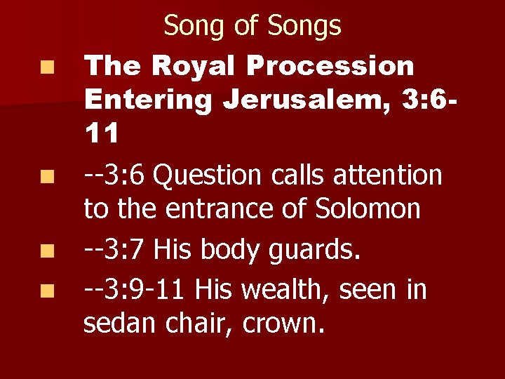 n n Song of Songs The Royal Procession Entering Jerusalem, 3: 611 --3: 6