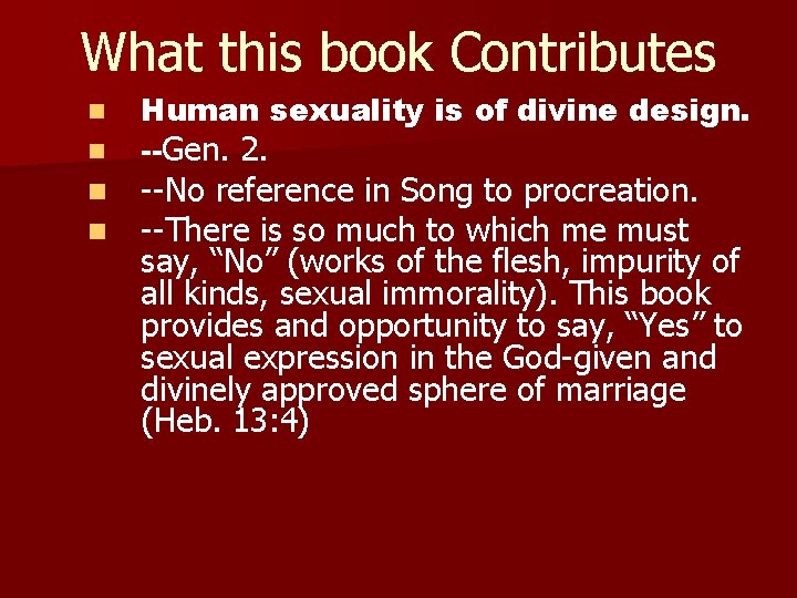 What this book Contributes n n Human sexuality is of divine design. --Gen. 2.