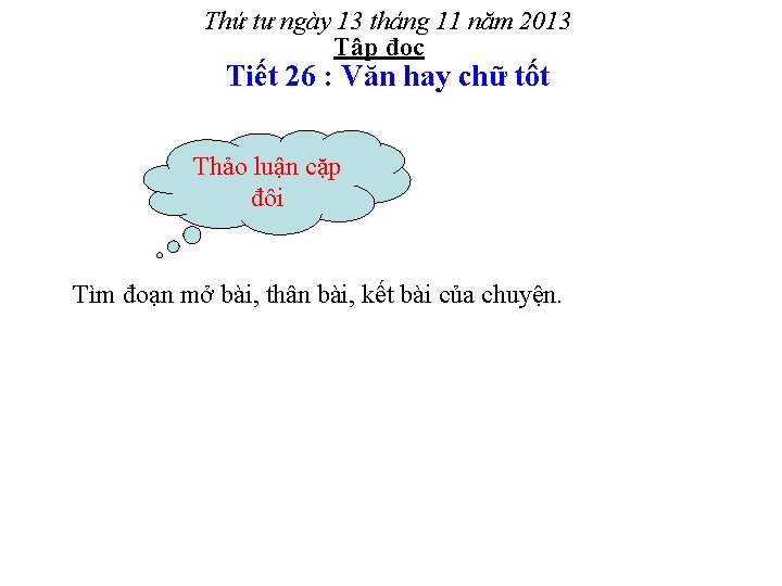 Thứ tư ngày 13 tháng 11 năm 2013 Tập đọc Tiết 26 : Văn