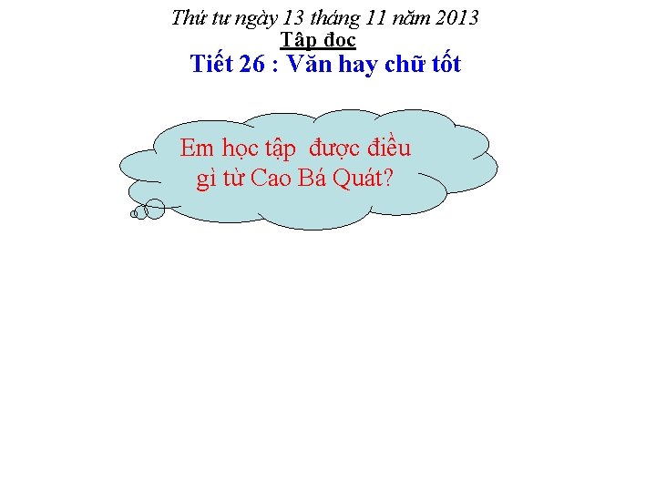 Thứ tư ngày 13 tháng 11 năm 2013 Tập đọc Tiết 26 : Văn